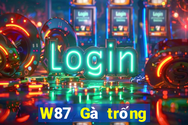 W87 Gà trống lớn 7 xổ số sao