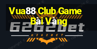 Vua88 Club Game Bài Vàng