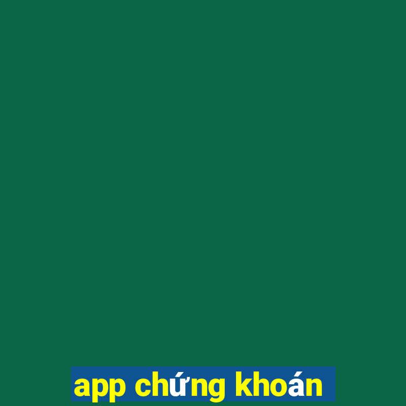 app chứng khoán