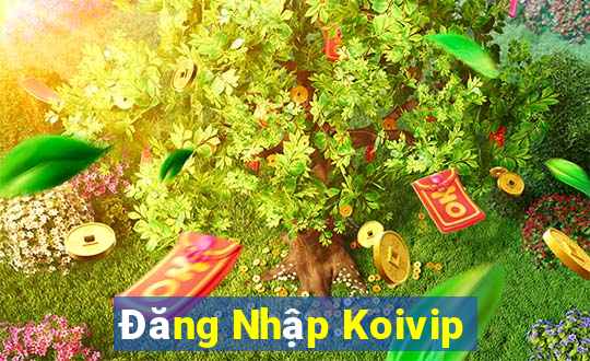 Đăng Nhập Koivip