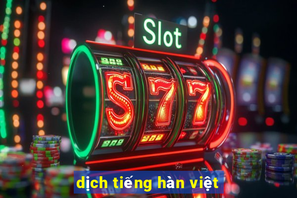 dịch tiếng hàn việt