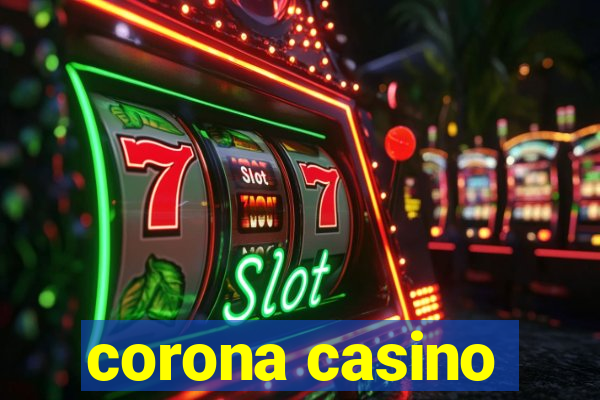 corona casino