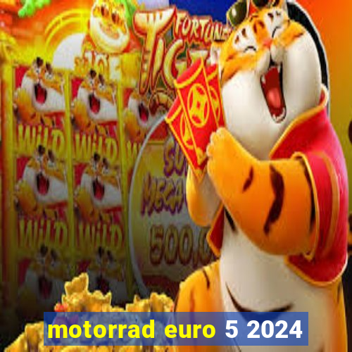 motorrad euro 5 2024