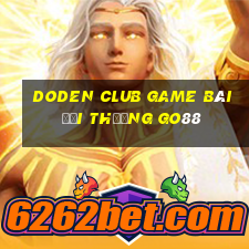 Doden Club Game Bài Đổi Thưởng Go88