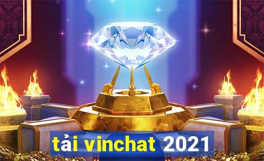 tải vinchat 2021