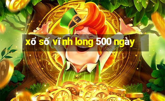 xổ số vĩnh long 500 ngày