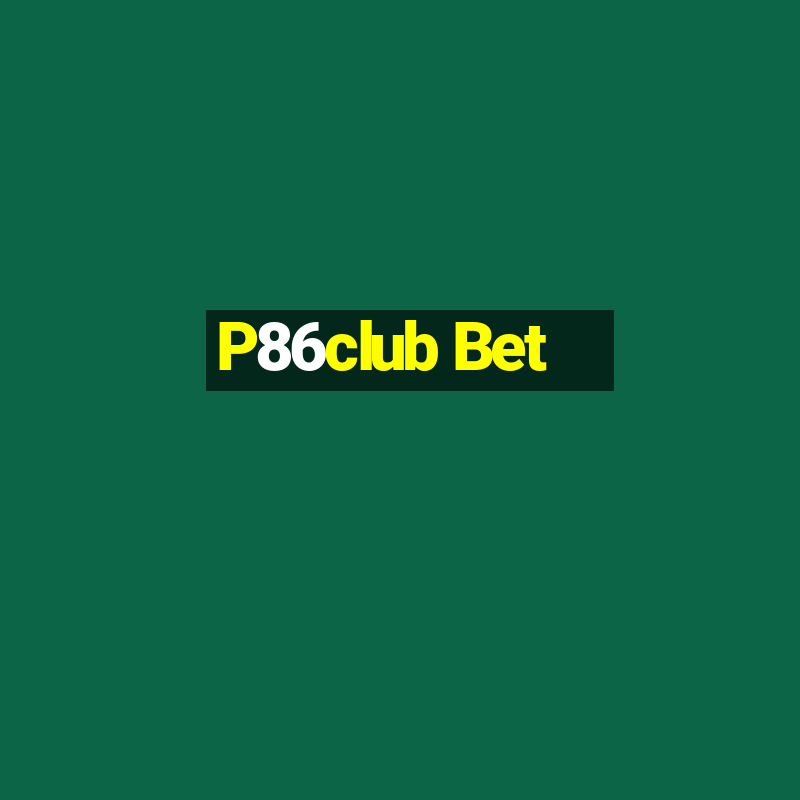 P86club Bet