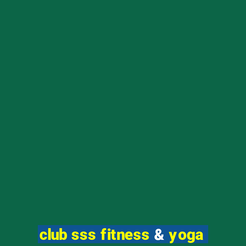 club sss fitness & yoga