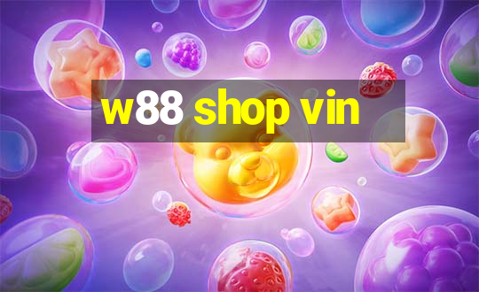 w88 shop vin