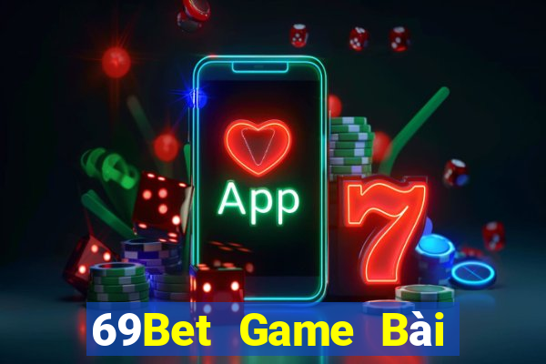 69Bet Game Bài Online Chơi Cùng Bạn Bè