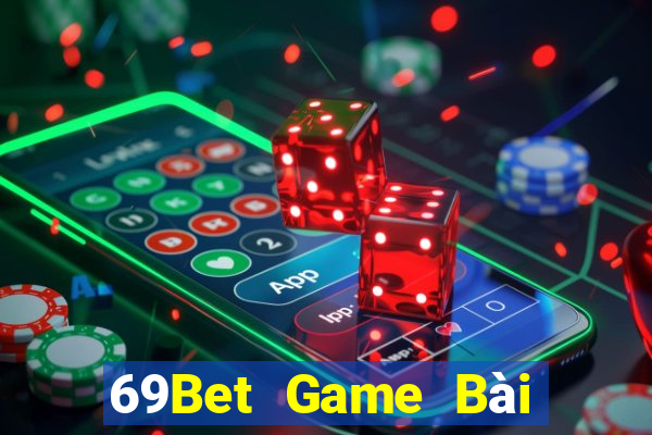 69Bet Game Bài Online Chơi Cùng Bạn Bè