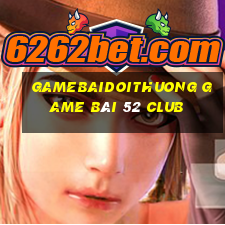 Gamebaidoithuong Game Bài 52 Club