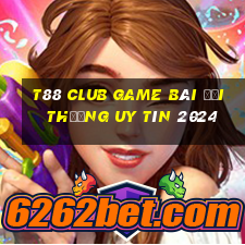 T88 Club Game Bài Đổi Thưởng Uy Tín 2024