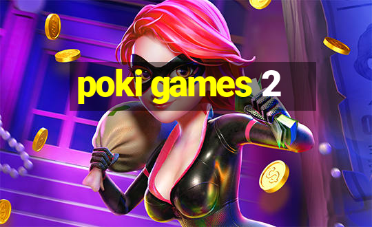 poki games 2