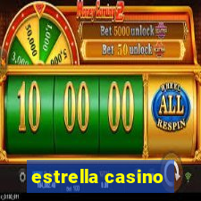 estrella casino