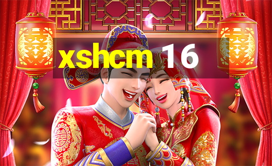 xshcm 1 6