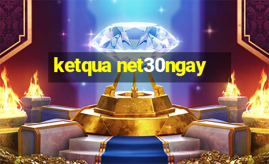 ketqua net30ngay