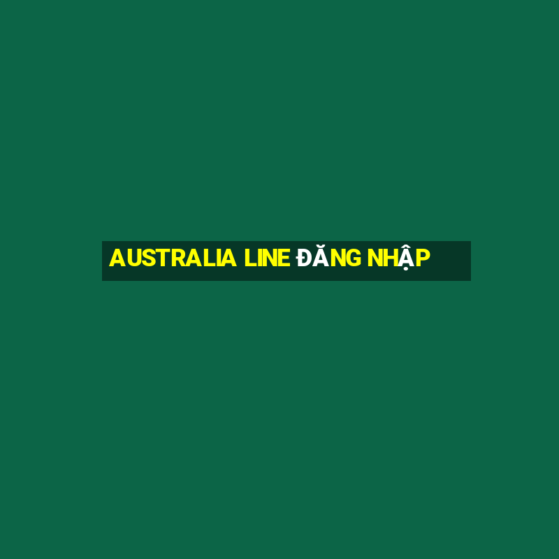 AUSTRALIA LINE ĐĂNG NHẬP