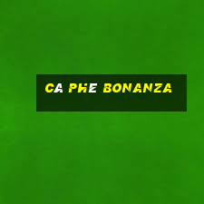 Cà phê BONANZA