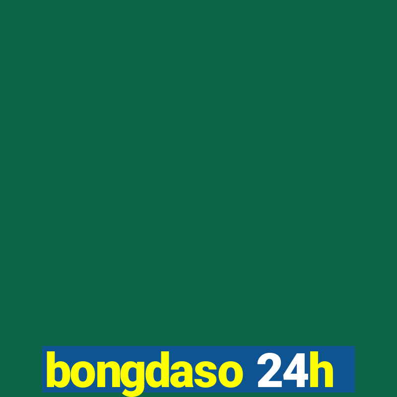 bongdaso 24h