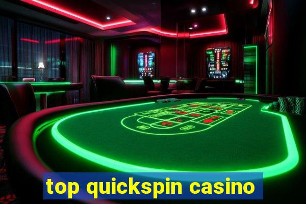 top quickspin casino