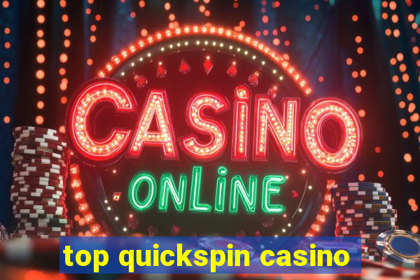 top quickspin casino