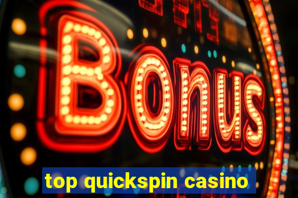 top quickspin casino