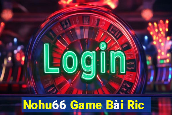 Nohu66 Game Bài Ric