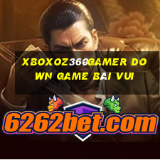 Xboxoz360Gamer Down Game Bài Vui