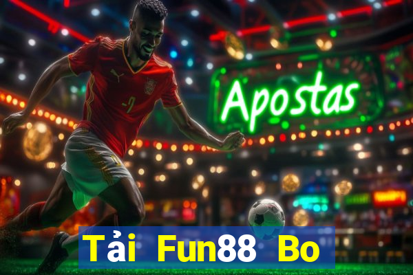 Tải Fun88 Bo chính thức