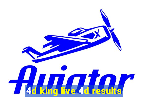 4d king live 4d results