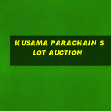 kusama parachain slot auction