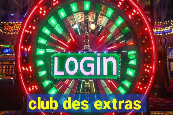 club des extras