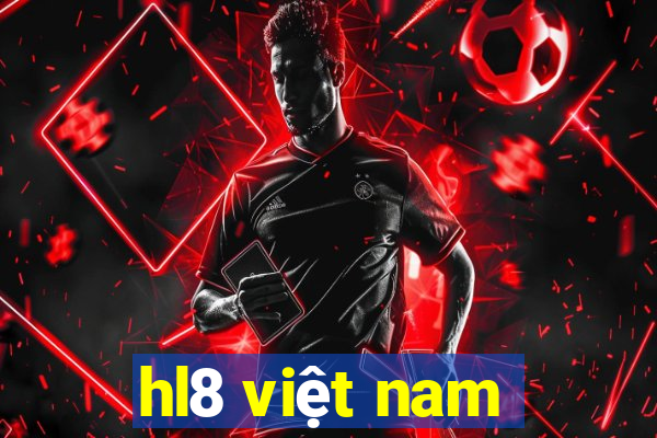 hl8 việt nam