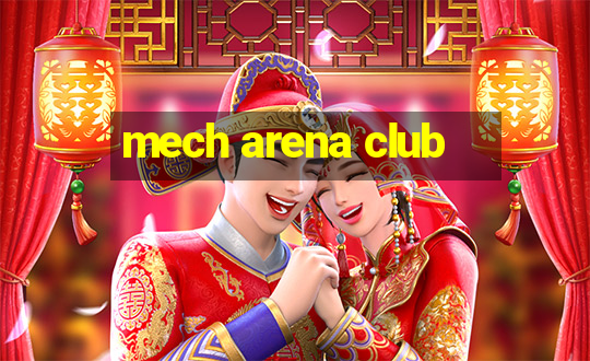 mech arena club