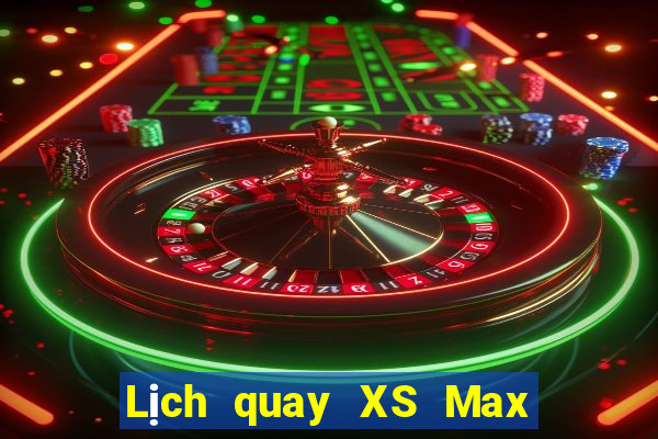 Lịch quay XS Max 4D Thứ 2