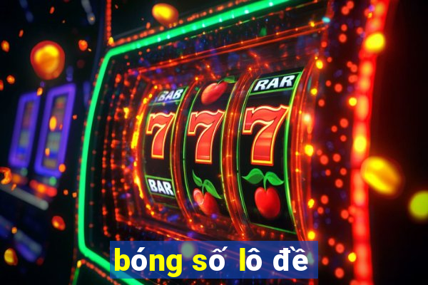 bóng số lô đề