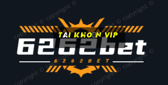 tài khoản vip