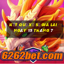 kết quả xổ số gia lai ngày 15 tháng 7