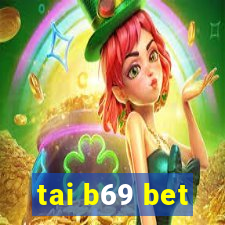 tai b69 bet