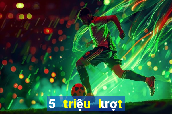 5 triệu lượt tải ứng dụng