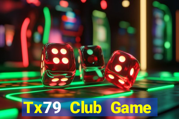 Tx79 Club Game Bài 1 Đổi 1