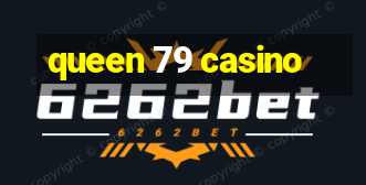 queen 79 casino