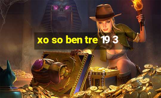 xo so ben tre 19 3