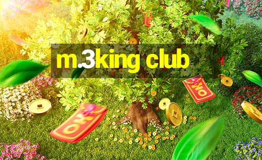 m.3king club