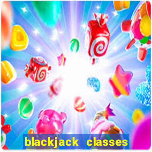 blackjack classes near me