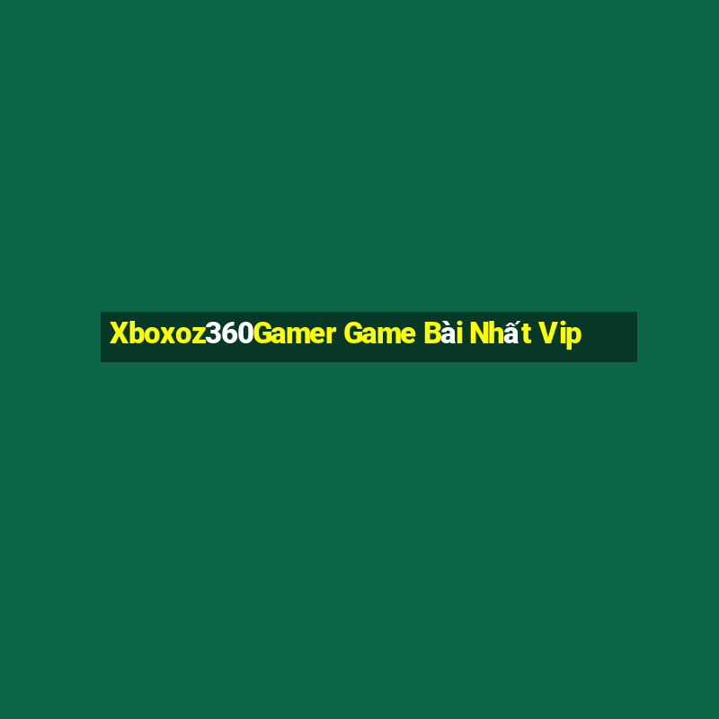 Xboxoz360Gamer Game Bài Nhất Vip