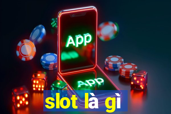 slot là gì