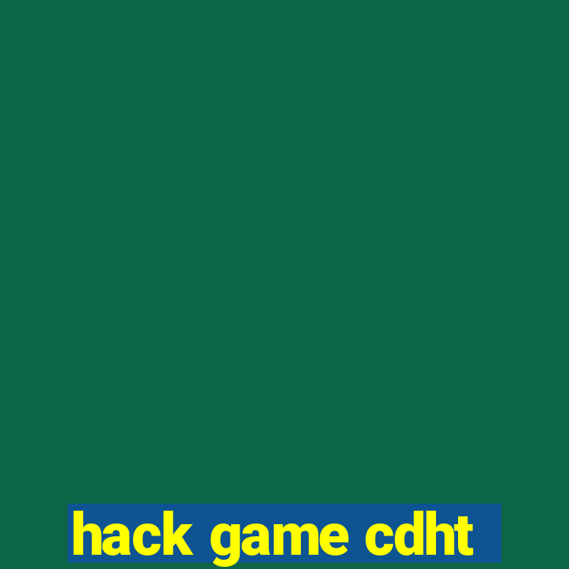 hack game cdht