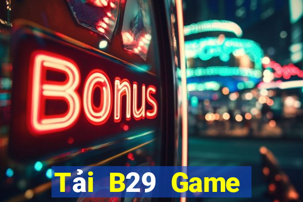 Tải B29 Game Bài Live